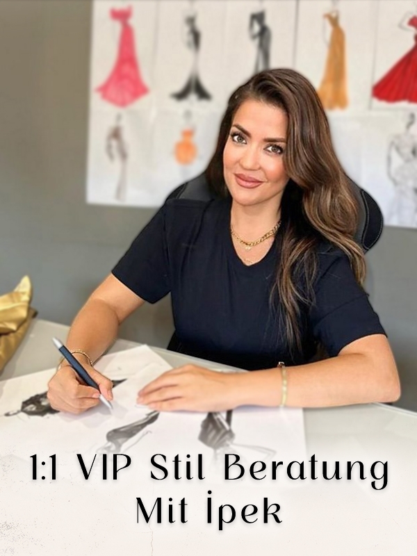 1:1 VIP Stil beratung mit Ipek